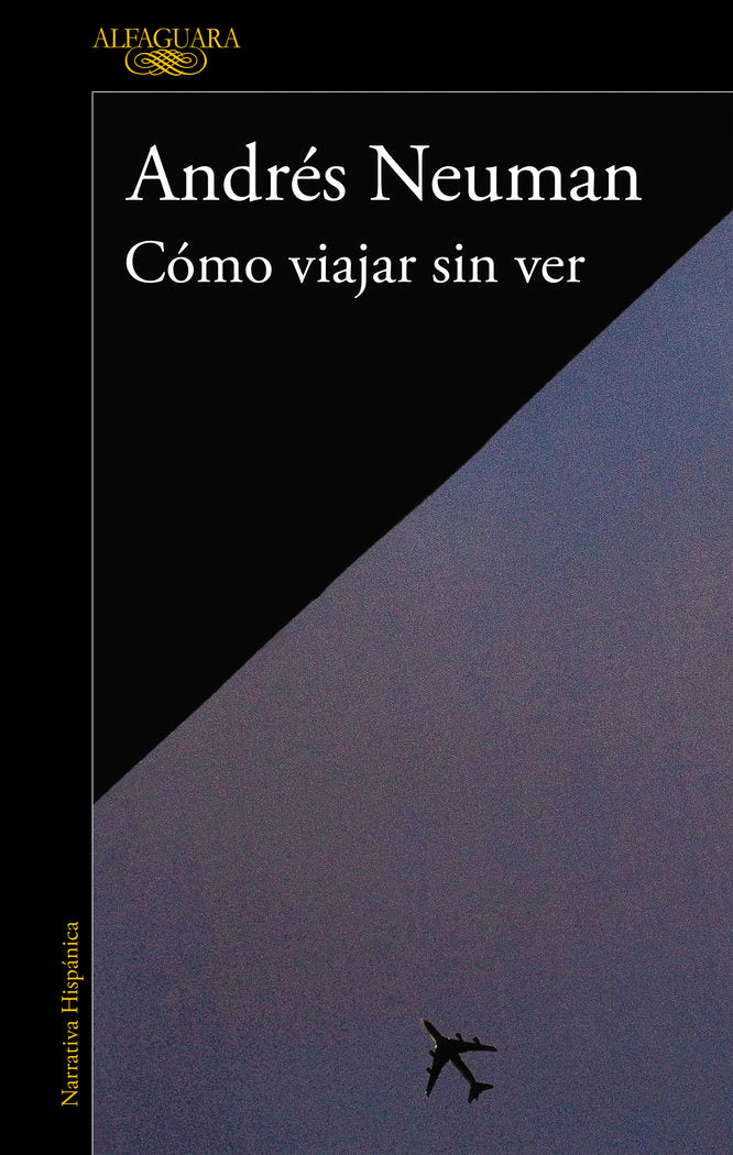 Cómo viajar sin ver, de Neuman, Andrés | portada del libro