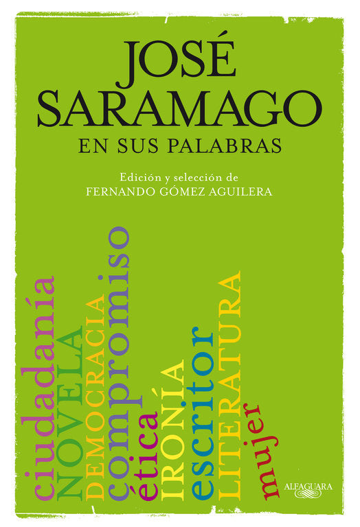 José Saramago en sus palabras, de Gómez Aguilera, Fernando | portada del libro