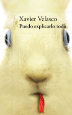 Puedo explicarlo todo, de Xavier Velasco | portada del libro