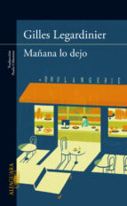 Mañana lo dejo, de Gilles LeGARDINIER | portada del libro