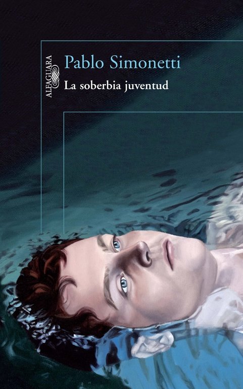 La soberbia juventud, de Simonetti, Pablo | portada del libro