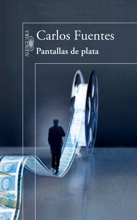 Pantallas de plata, de Fuentes, Carlos | portada del libro