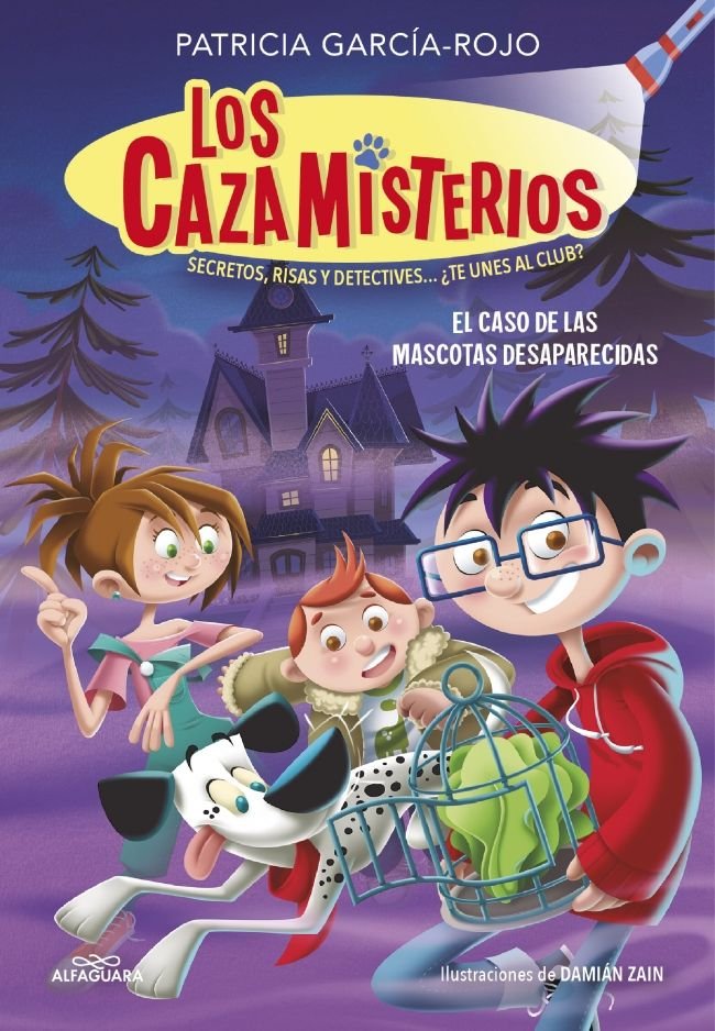 LOS CAZAMISTERIOS 1. EL CASO DE LAS MASCOTAS DESAPARECIDAS, de GARCIA-ROJO, PATRICIA | portada del libro