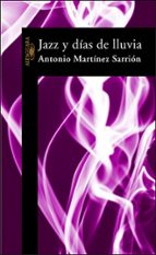 Jazz y días de lluvia, de Antonio Martínez Sarrión | portada del libro