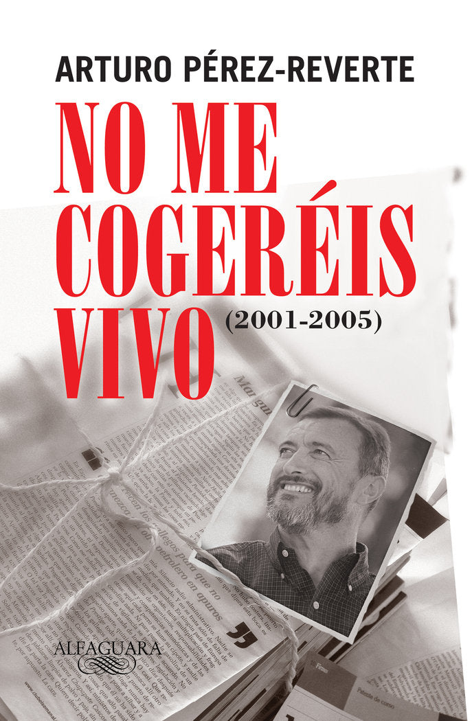 No me cogeréis vivo (2001-2005), de Pérez-Reverte, Arturo | portada del libro