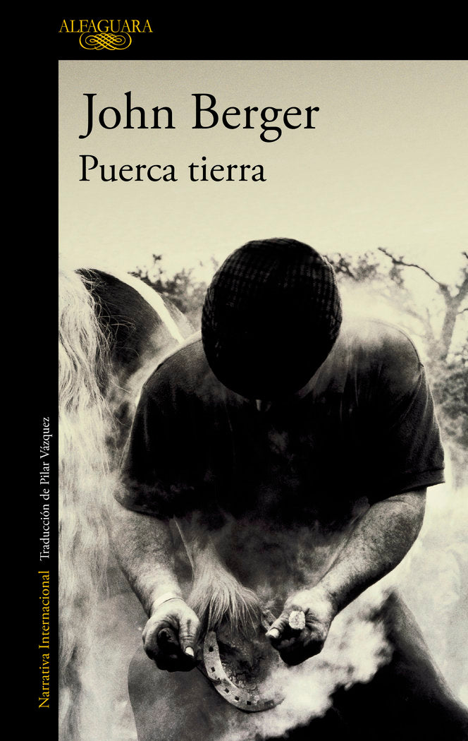 Puerca tierra (De sus fatigas 1), de Berger, John | portada del libro