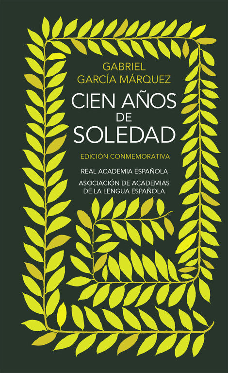 Cien años de soledad (Edición conmemorativa de la RAE y la ASALE) (Edición conmemorativa de la RAE y, de García Márquez, Gabr
