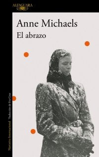 EL ABRAZO, de MICHAELS, ANNE | portada del libro