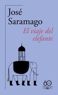 EL VIAJE DEL ELEFANTE, de SARAMAGO, JOSE | portada del libro