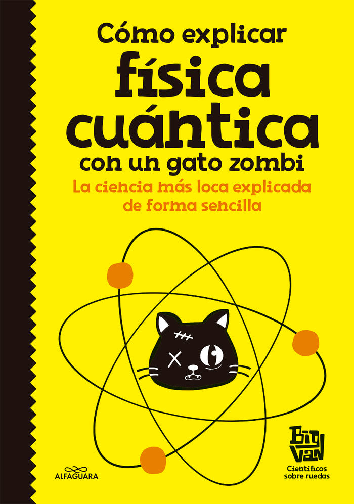 Cómo explicar física cuántica con un gato zombi, de Big Van, científicos sobre ruedas, | portada del libro