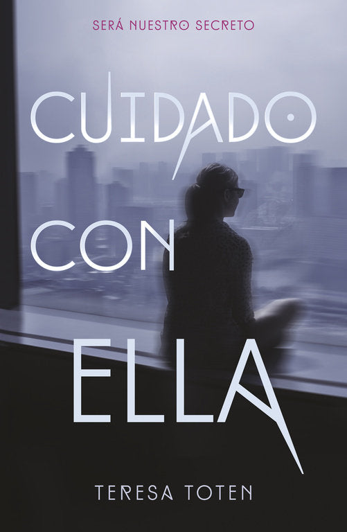 Cuidado con ella, de Toten, Teresa | portada del libro