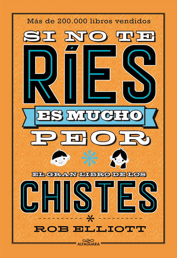 Si no te ríes, es mucho peor. El gran libro de los chistes, de Elliot, Rob | portada del libro