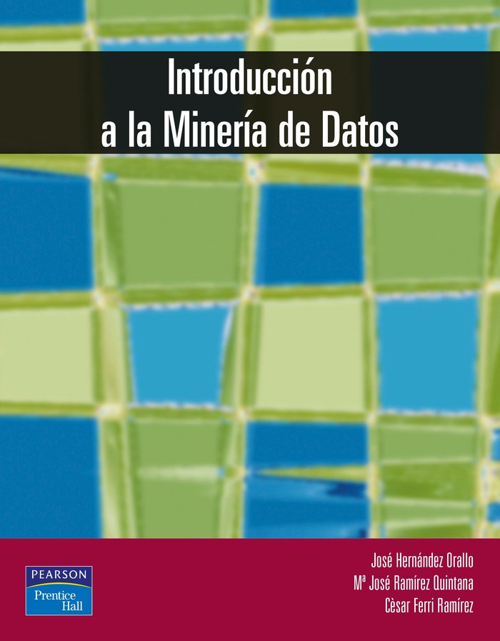 INTRODUCCIÓN A LA MINERÍA DE DATOS, de Hernández, Orallo | portada del libro