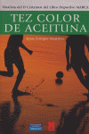 TEZ COLOR DE ACEITUNA, de MARTINEZ | portada del libro