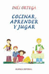 Cocinar, aprender y jugar, de Ortega, Inés | portada del libro