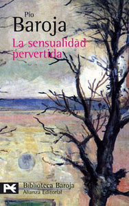 La sensualidad pervertida, de Baroja, Pío | portada del libro