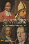 Cuatro visiones de la historia universal, de Ferrater Mora, José | portada del libro