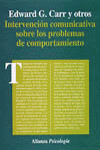 Intervención comunicativa sobre los problemas del comportamiento, de Carr, Edward G. | portada del libro