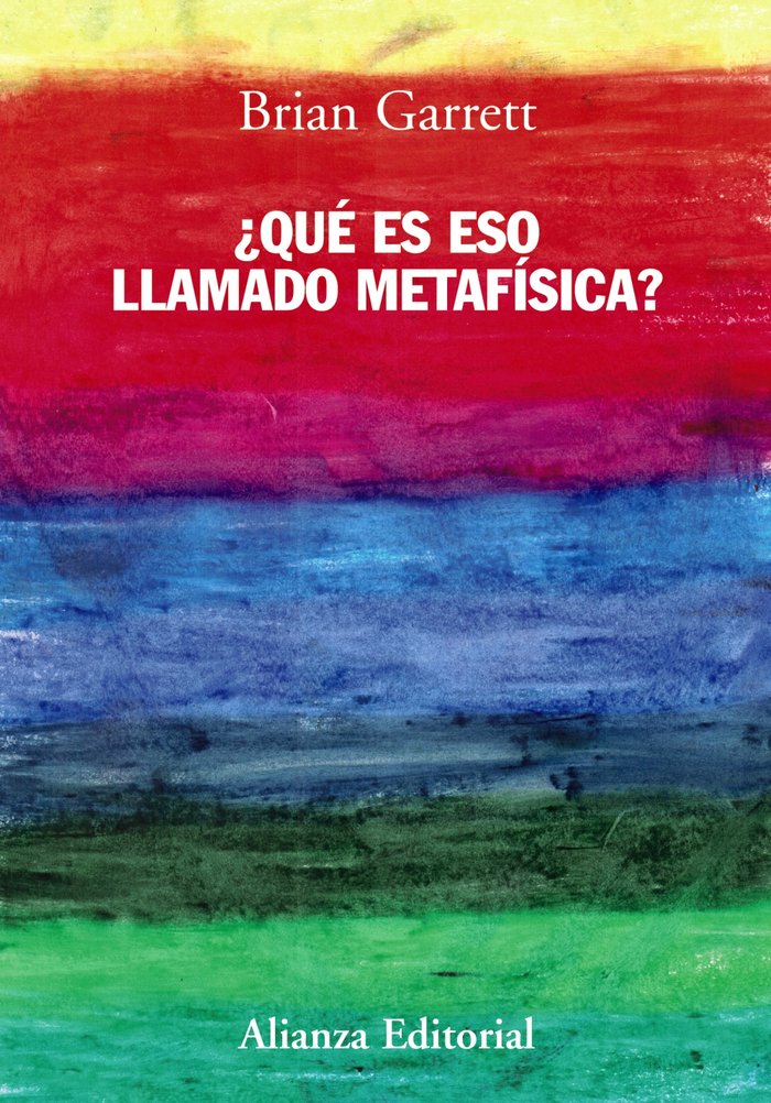 ¿Qué es eso llamado metafísica?, de Garrett, Brian | portada del libro