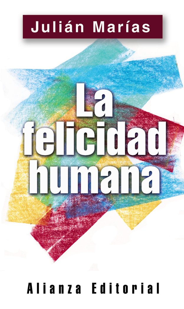 La felicidad humana, de Marías, Julián | portada del libro