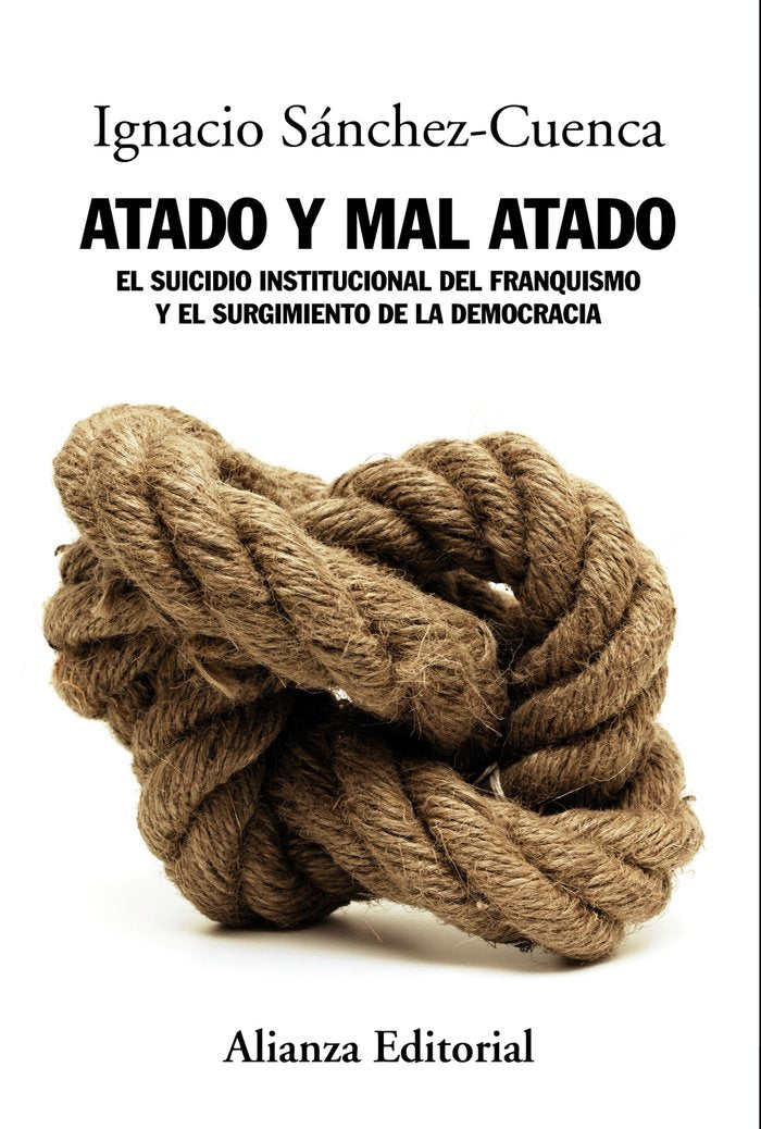 Atado y mal atado, de Sánchez-Cuenca, Ignacio | portada del libro