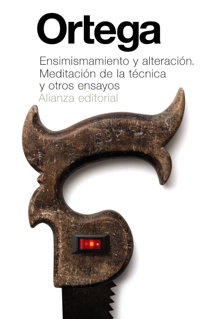 Ensimismamiento y alteración. Meditación de la técnica y otros ensayos, de Ortega y Gasset, José | portada del libro
