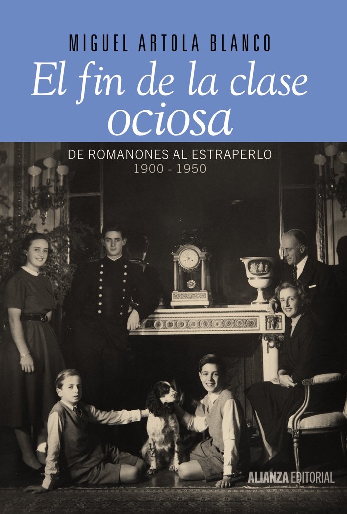 El fin de la clase ociosa, de Artola Blanco, Miguel | portada del libro
