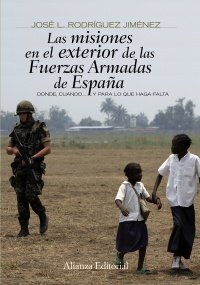 Las misiones en el exterior de las Fuerzas Armadas de España, de Rodríguez Jiménez, José L. | portada del libro