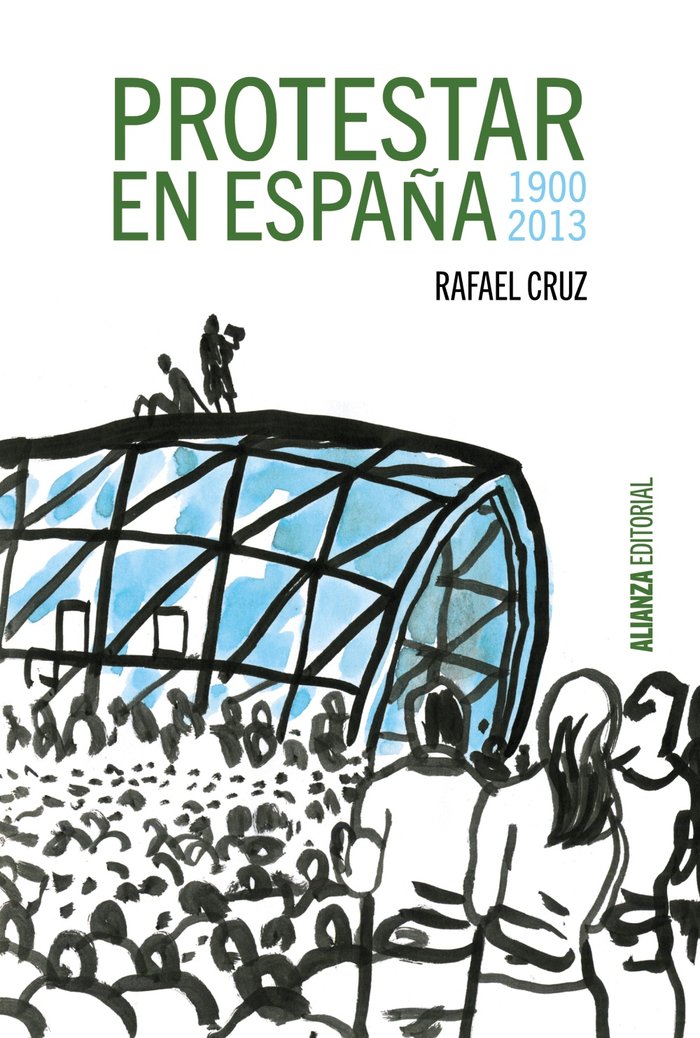 Protestar en España 1900-2013, de Cruz, Rafael | portada del libro