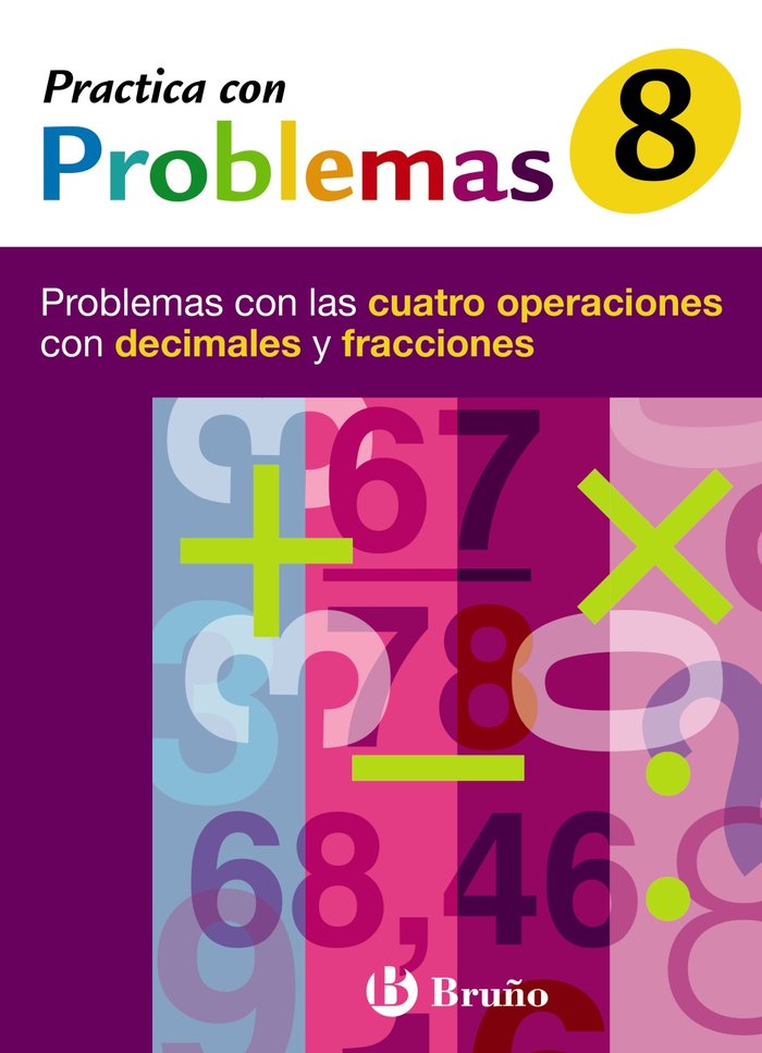 8 Practica con problemas con las cuatro operaciones con decimales y fracciones, de Mateo Diéguez, José Ramón | portada del li