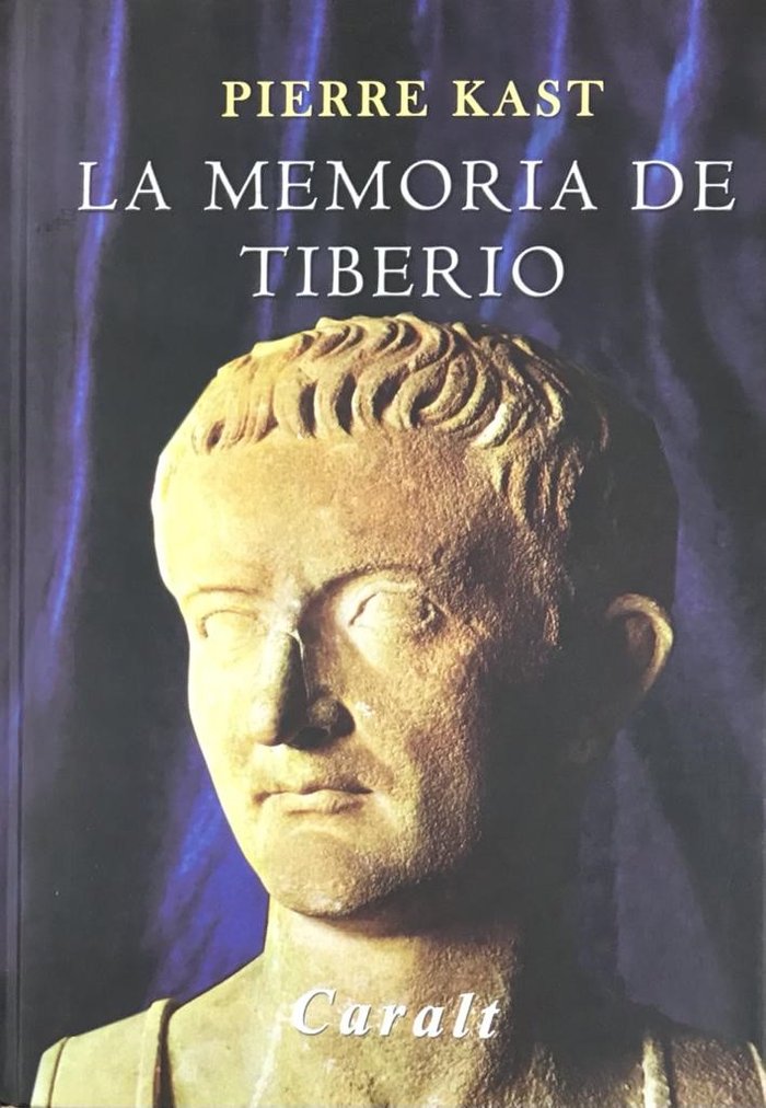 MEMORIA DE TIBERIO, LA, de Kast, Pierre | portada del libro