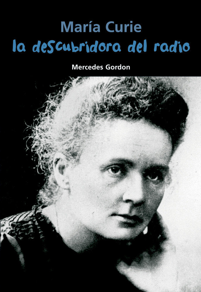 María Curie. La descubridora del radio, de Gordon Pérez, Mercedes | portada del libro
