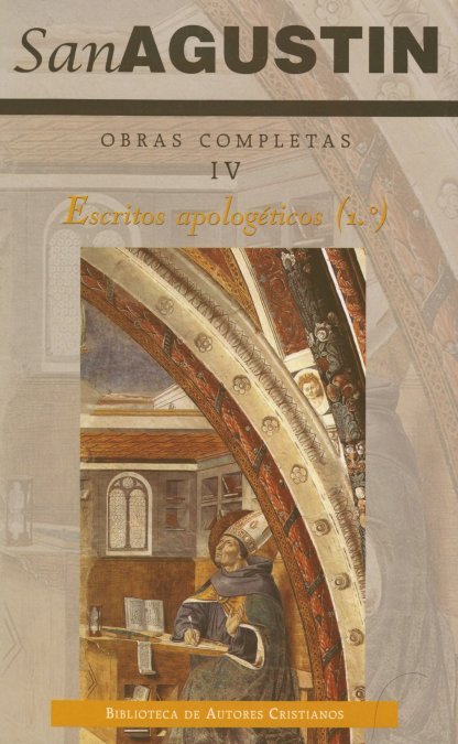 Obras completas de San Agustín. IV: Escritos apologéticos (1.º): La verdadera religión. Las costumbr, de San Agustín | portad