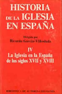 Historia de la Iglesia en España. IV: La Iglesia en la España de los siglos XVII-XVIII, de Varios autores | portada del libro