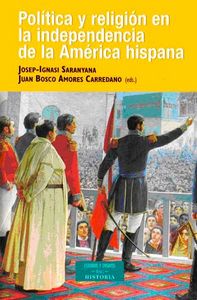 Política y religión en la independencia de la América Hispana, de Varios autores | portada del libro