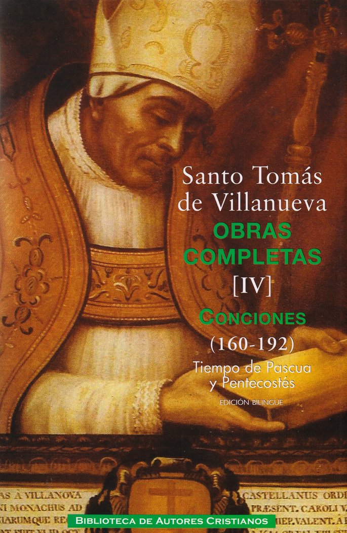 Obras completas de Santo Tomás de Villanueva. IV: Conciones 160-192. Tiempo de Pascua y Pentecostés, de Santo Tomás de Villan