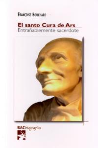 El santo Cura de Ars, de Bouchard, François | portada del libro