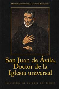 San Juan de Ávila, doctor de la Iglesia universal, de González Rodriguez, María Encarnación | portada del libro