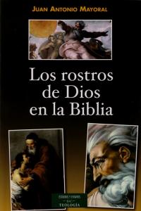 Los rostros de Dios en la Biblia, de Mayoral López, Juan Antonio | portada del libro