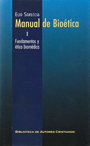 Manual de bioética. I: Fundamentos y ética biomédica, de Sgreccia | portada del libro