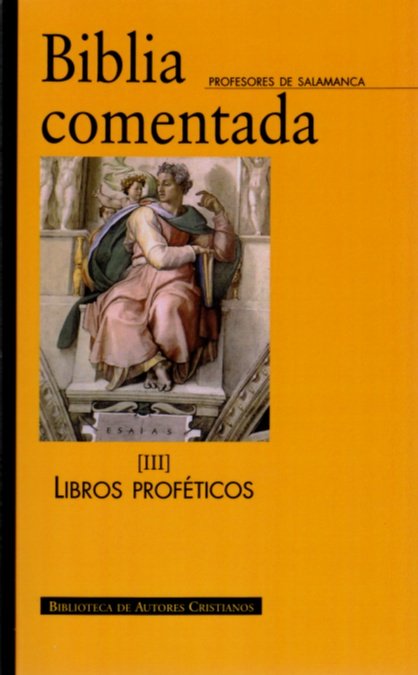 Biblia comentada. III: Libros proféticos, de Profesores de la Universidad Pontificia Salamanca | portada del libro