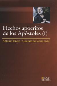 Hechos apócrifos de los apóstoles. I: Hechos de Andrés, Juan, Pedro, Pablo y Tomás, de Varios autores | portada del libro