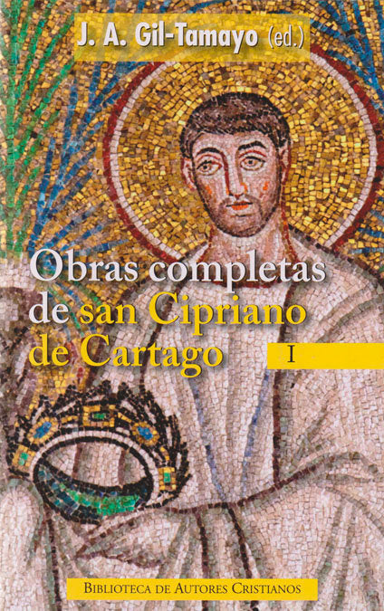 Obras completas de San Cipriano de Cartago, I, de Cipriano de Cartago, Santo | portada del libro