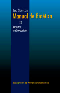 Manual de bioética. II: Aspectos médico-sociales, de SGRECCIA, ELIO | portada del libro