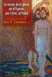 La unción de la Gloria: en el Espíritu, por Cristo, al Padre, de Ladaria Ferrer, Luis Francisco | portada del libro