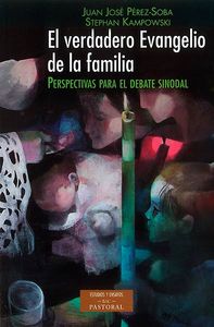 El verdadero evangelio de la familia, de Pérez-Soba Díez del Corral, Juan José | portada del libro