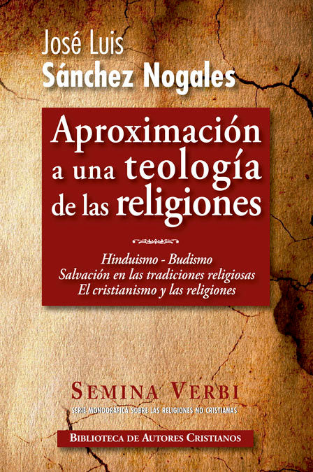 Hinduismo. Budismo. Salvación en las religiones no cristianas. El cristianismo y las religiones, de Sánchez Nogales, José Lui