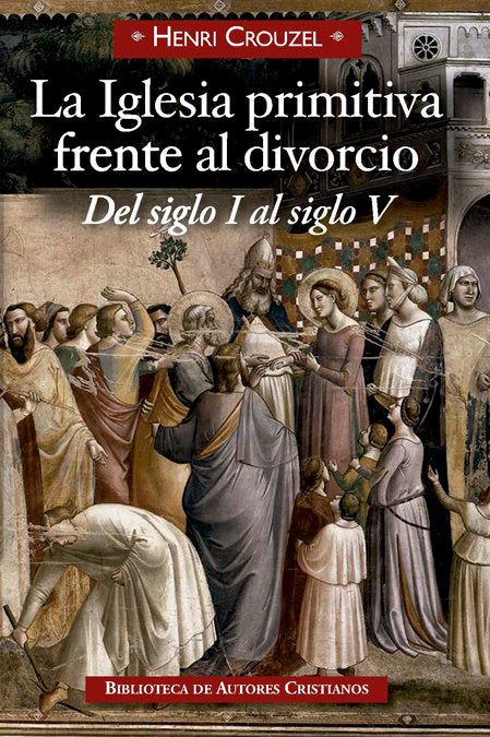 La Iglesia primitiva frente al divorcio, de Crouzel, Henri | portada del libro