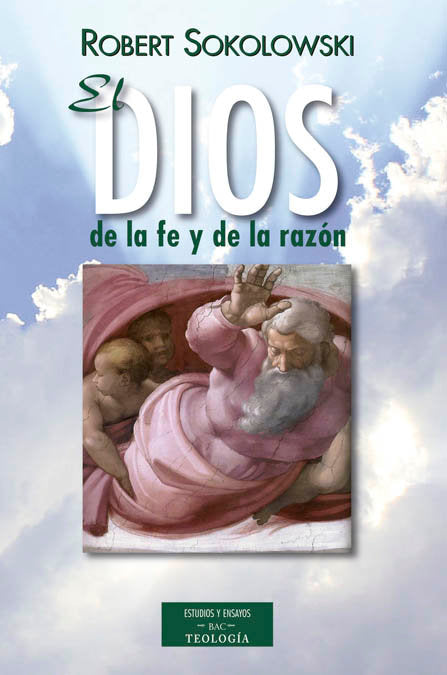 El Dios de la fe y de la razón, de Sokolowski, Robert | portada del libro