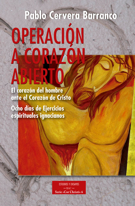 Operación a corazón abierto: el corazón del hombre ante el Corazón de Cristo, de Cervera Barranco, Pablo | portada del libro